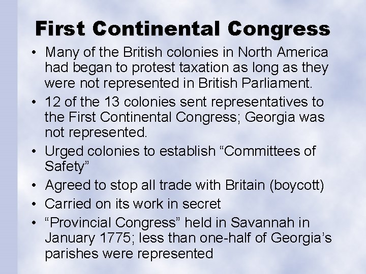 First Continental Congress • Many of the British colonies in North America had began