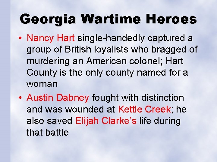 Georgia Wartime Heroes • Nancy Hart single-handedly captured a group of British loyalists who