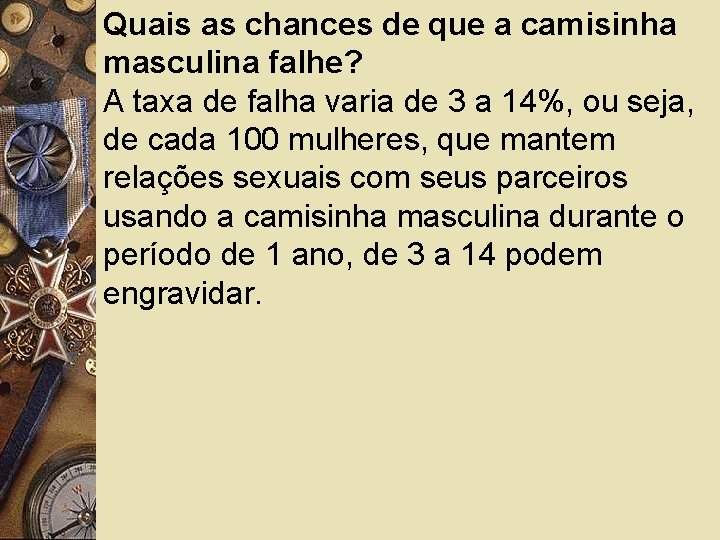 Quais as chances de que a camisinha masculina falhe? A taxa de falha varia