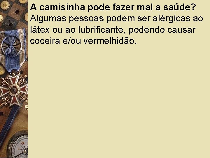 A camisinha pode fazer mal a saúde? Algumas pessoas podem ser alérgicas ao látex