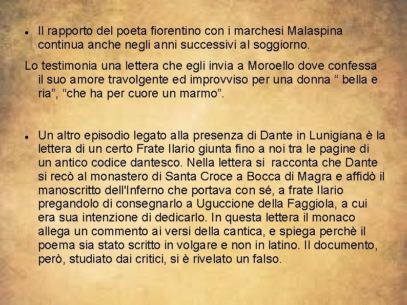  Il rapporto del poeta fiorentino con i marchesi Malaspina continua anche negli anni