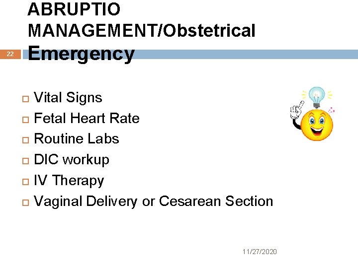 ABRUPTIO MANAGEMENT/Obstetrical 22 Emergency Vital Signs Fetal Heart Rate Routine Labs DIC workup IV