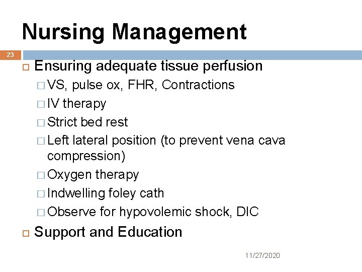 Nursing Management 23 Ensuring adequate tissue perfusion � VS, pulse ox, FHR, Contractions �