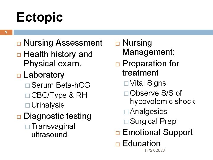 Ectopic 9 Nursing Assessment Health history and Physical exam. Laboratory � Vital Signs �