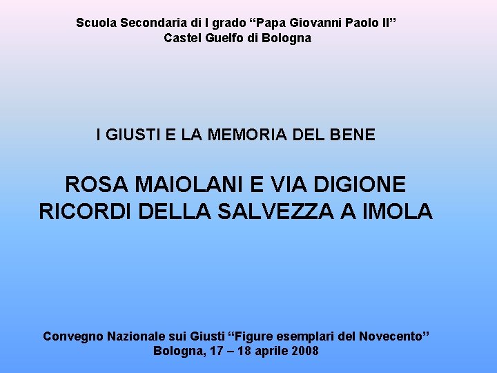 Scuola Secondaria di I grado “Papa Giovanni Paolo II” Castel Guelfo di Bologna I