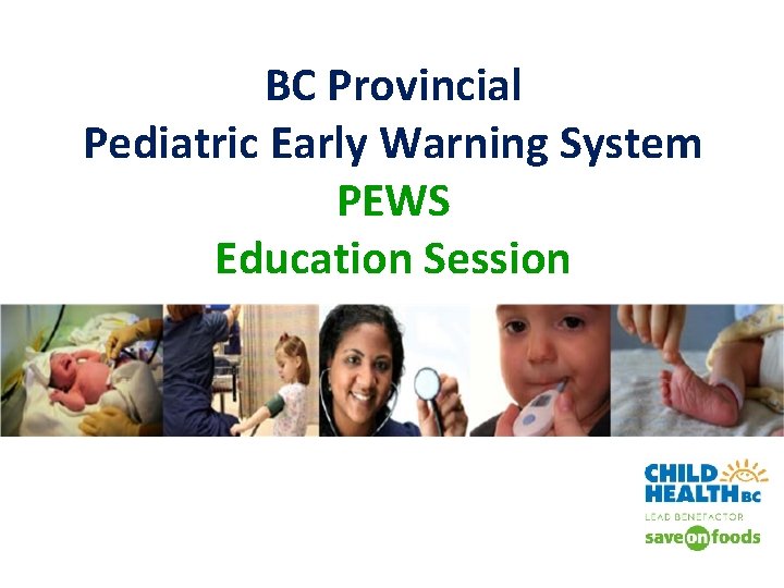 BC Provincial Pediatric Early Warning System PEWS Education Session 