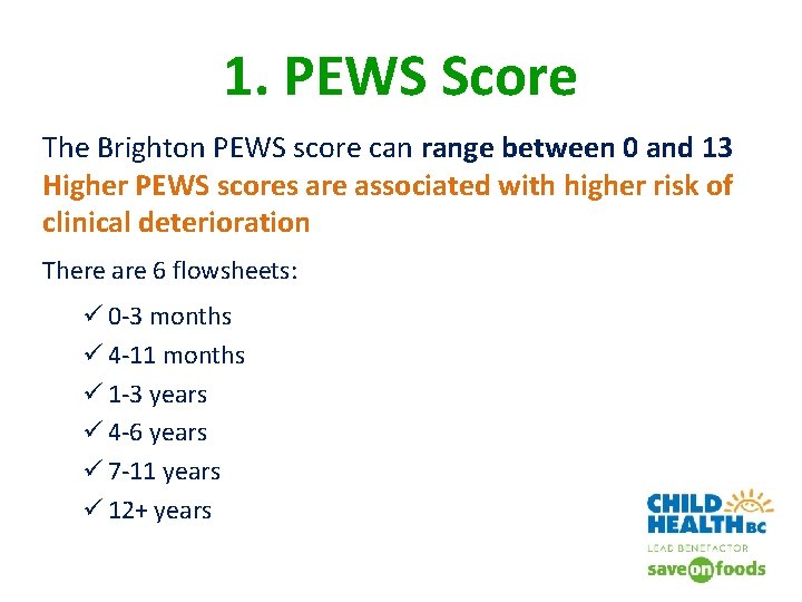 1. PEWS Score The Brighton PEWS score can range between 0 and 13 Higher