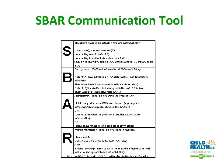 SBAR Communication Tool Situation: What is the situation you are calling about? I am