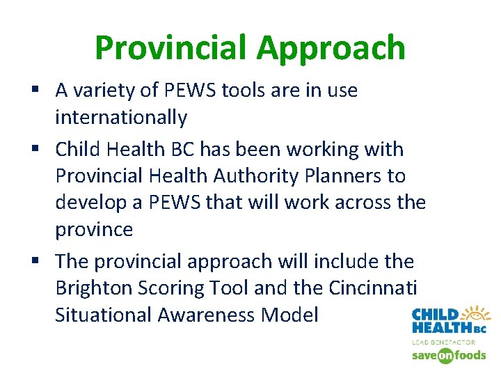 Provincial Approach § A variety of PEWS tools are in use internationally § Child