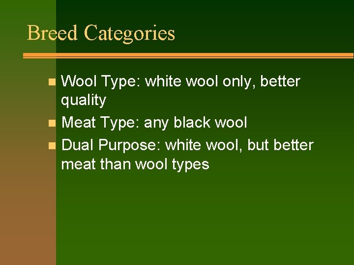 Breed Categories Wool Type: white wool only, better quality n Meat Type: any black