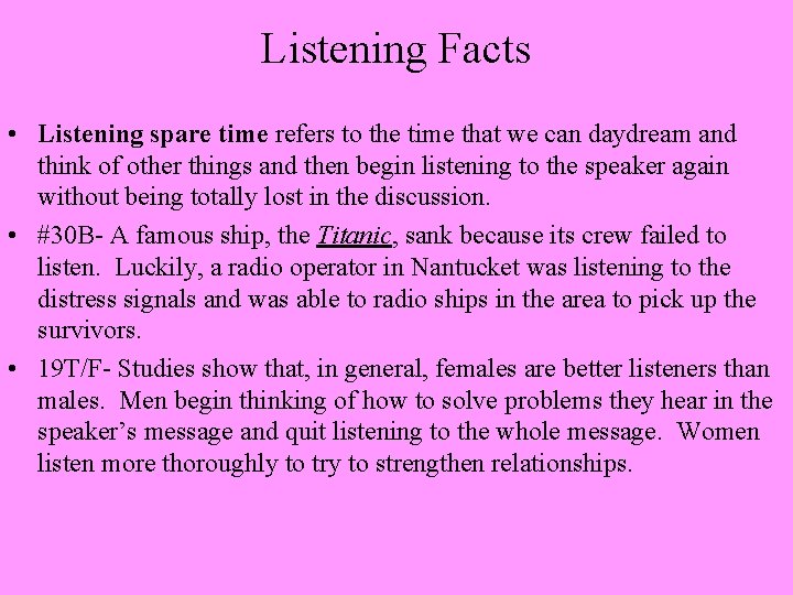 Listening Facts • Listening spare time refers to the time that we can daydream