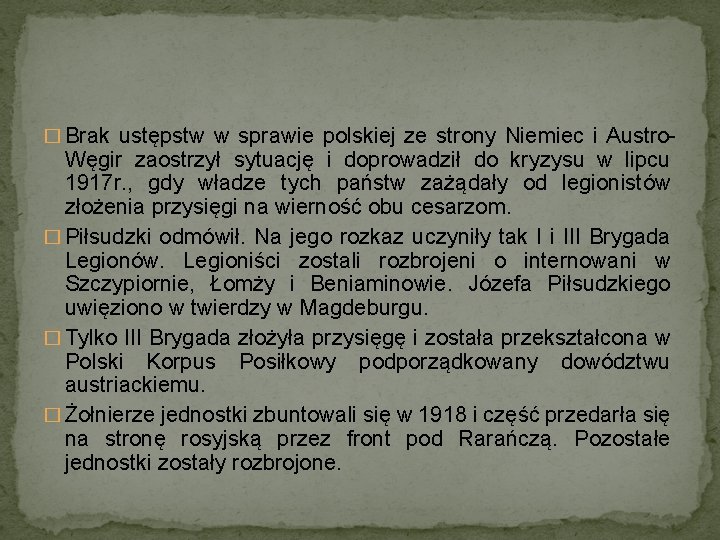 � Brak ustępstw w sprawie polskiej ze strony Niemiec i Austro- Węgir zaostrzył sytuację