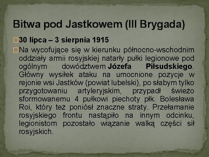 Bitwa pod Jastkowem (III Brygada) � 30 lipca – 3 sierpnia 1915 �Na wycofujące