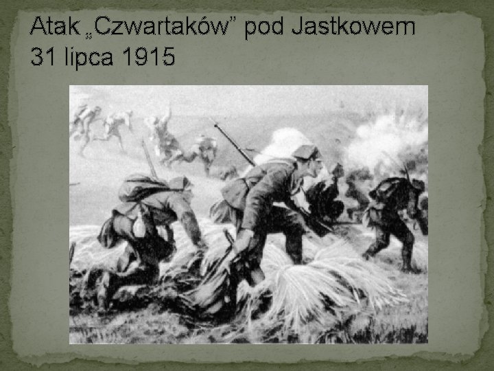 Atak „Czwartaków” pod Jastkowem 31 lipca 1915 