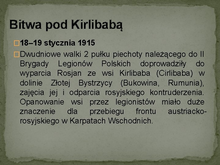 Bitwa pod Kirlibabą � 18– 19 stycznia 1915 �Dwudniowe walki 2 pułku piechoty należącego