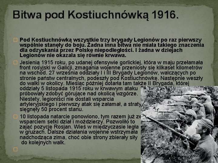 Bitwa pod Kostiuchnówką 1916. � Pod Kostiuchnówką wszystkie trzy brygady Legionów po raz pierwszy