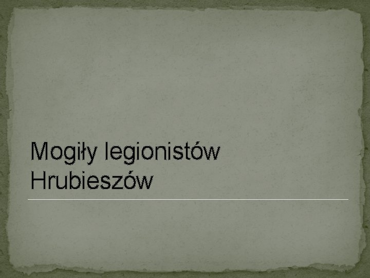 Mogiły legionistów Hrubieszów 