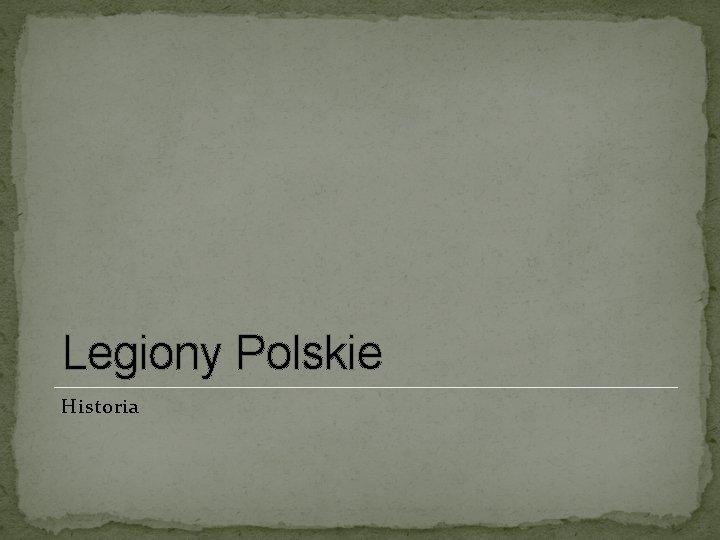 Legiony Polskie Historia 