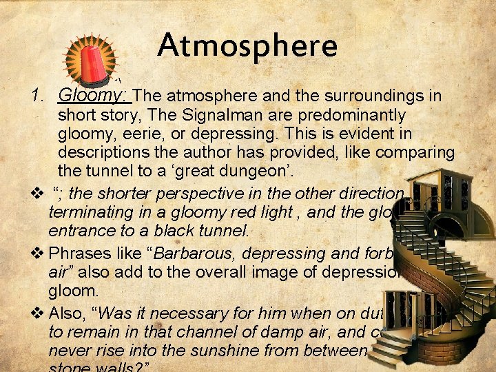 Atmosphere 1. Gloomy: The atmosphere and the surroundings in short story, The Signalman are