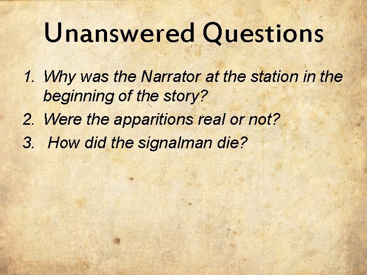 Unanswered Questions 1. Why was the Narrator at the station in the beginning of