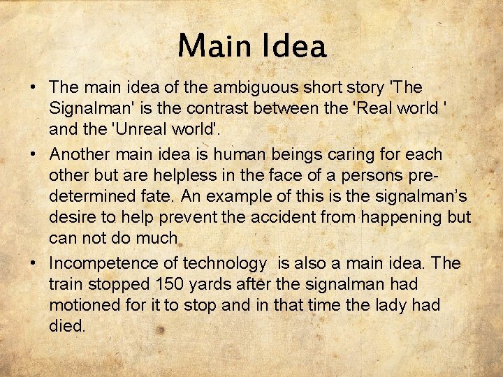 Main Idea • The main idea of the ambiguous short story 'The Signalman' is