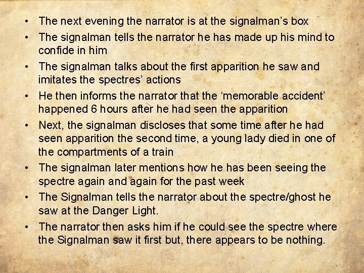  • The next evening the narrator is at the signalman’s box • The