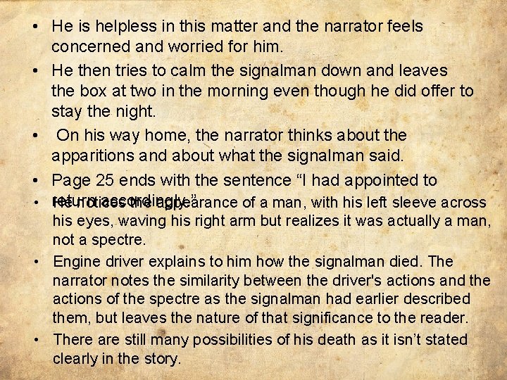 • He is helpless in this matter and the narrator feels concerned and • He is helpless in this matter and the narrator feels concerned and
