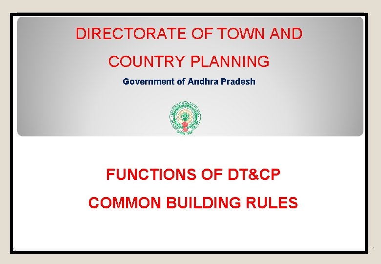 DIRECTORATE OF TOWN AND COUNTRY PLANNING Government of Andhra Pradesh FUNCTIONS OF DT&CP COMMON