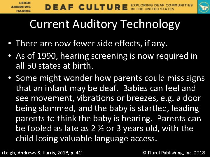 Current Auditory Technology • There are now fewer side effects, if any. • As