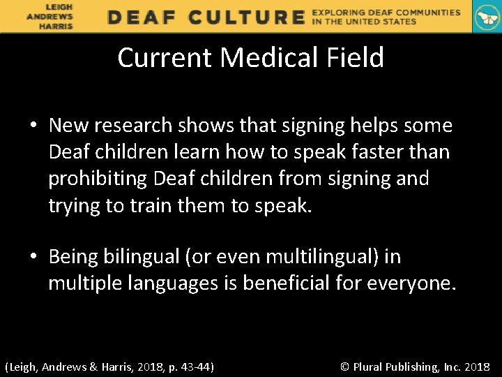 Current Medical Field • New research shows that signing helps some Deaf children learn