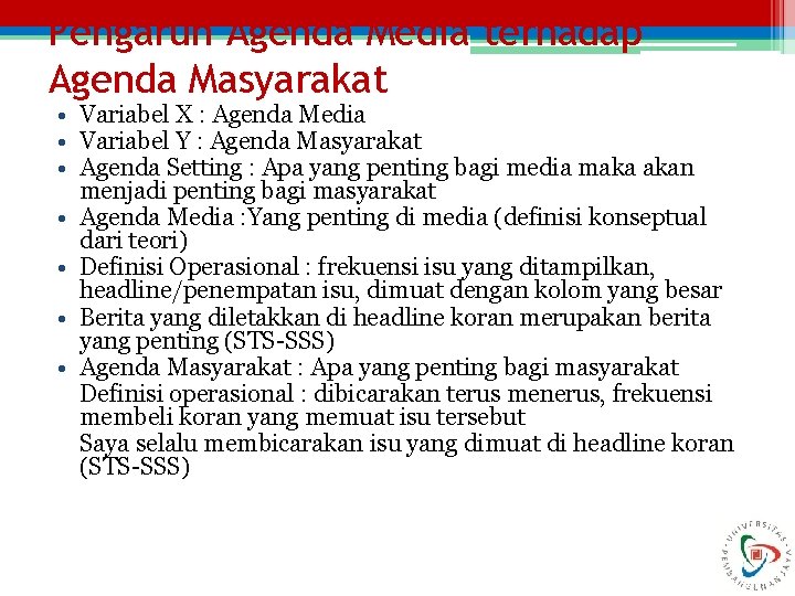 Pengaruh Agenda Media terhadap Agenda Masyarakat • Variabel X : Agenda Media • Variabel