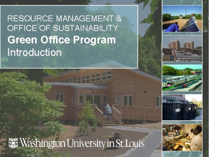 RESOURCE MANAGEMENT & OFFICE OF SUSTAINABILITY Green Office Program Introduction 