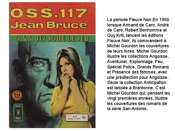 La période Fleuve Noir. En 1950, lorsque Armand de Caro, André de Caro, Robert