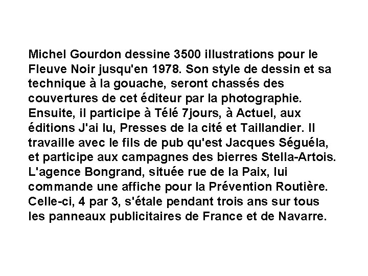 Michel Gourdon dessine 3500 illustrations pour le Fleuve Noir jusqu'en 1978. Son style de