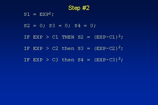 Step #2 S 1 = EXP 2; S 2 = 0; S 3 =