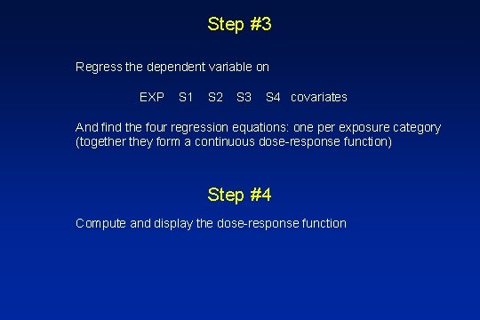 Step #3 Regress the dependent variable on EXP S 1 S 2 S 3