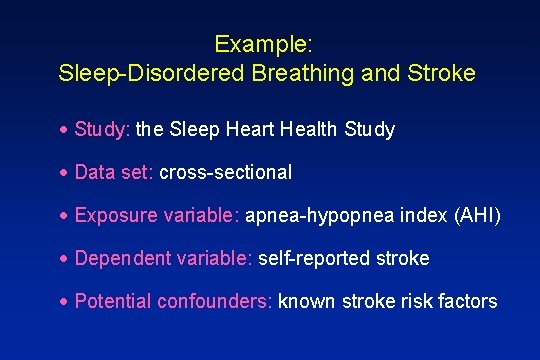 Example: Sleep-Disordered Breathing and Stroke · Study: the Sleep Heart Health Study · Data