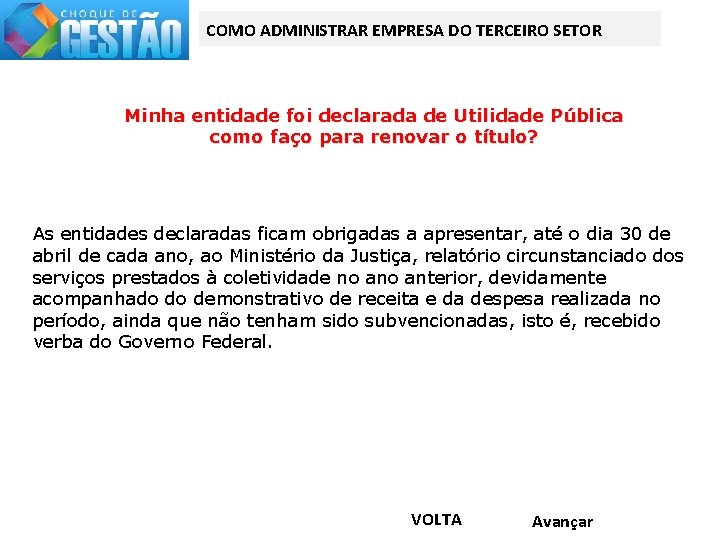 COMO ADMINISTRAR EMPRESA DO TERCEIRO SETOR Minha entidade foi declarada de Utilidade Pública como