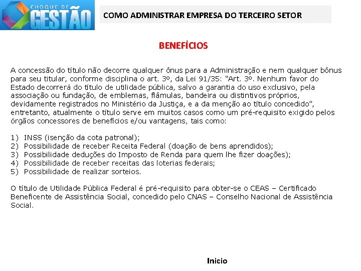 COMO ADMINISTRAR EMPRESA DO TERCEIRO SETOR BENEFÍCIOS A concessão do título não decorre qualquer