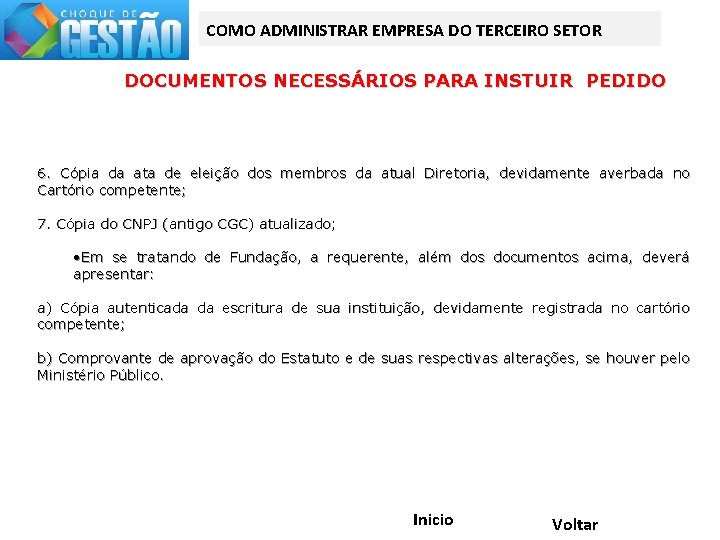 COMO ADMINISTRAR EMPRESA DO TERCEIRO SETOR DOCUMENTOS NECESSÁRIOS PARA INSTUIR PEDIDO 6. Cópia da