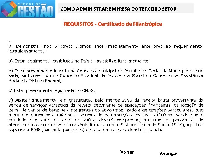COMO ADMINISTRAR EMPRESA DO TERCEIRO SETOR REQUISITOS - Certificado de Filantrópica · 7. Demonstrar