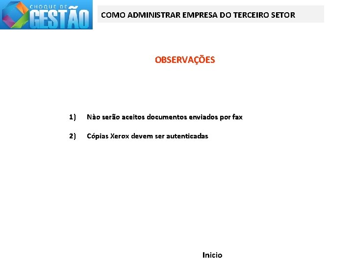 COMO ADMINISTRAR EMPRESA DO TERCEIRO SETOR OBSERVAÇÕES 1) Nào serão aceitos documentos enviados por