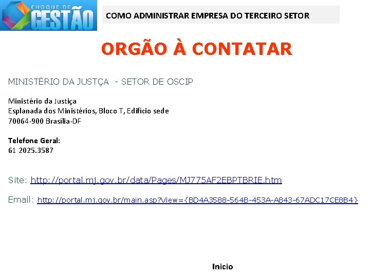 COMO ADMINISTRAR EMPRESA DO TERCEIRO SETOR ORGÃO À CONTATAR MINISTÉRIO DA JUSTÇA - SETOR