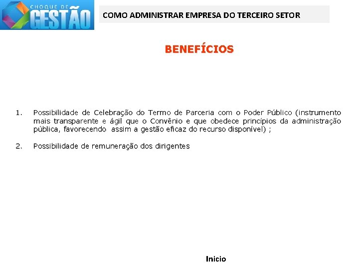 COMO ADMINISTRAR EMPRESA DO TERCEIRO SETOR BENEFÍCIOS 1. Possibilidade de Celebração do Termo de