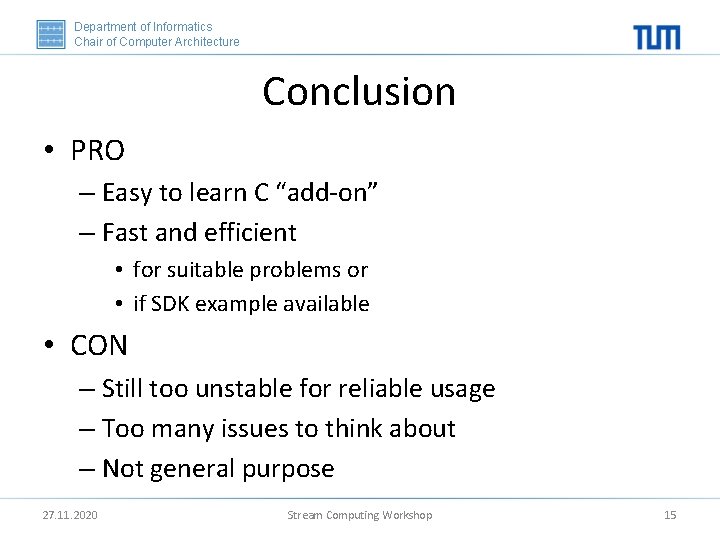 Department of Informatics Chair of Computer Architecture Conclusion • PRO – Easy to learn