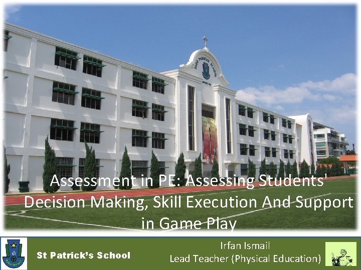 Assessment in PE: Assessing Students' Decision Making, Skill Execution And Support in Game Play