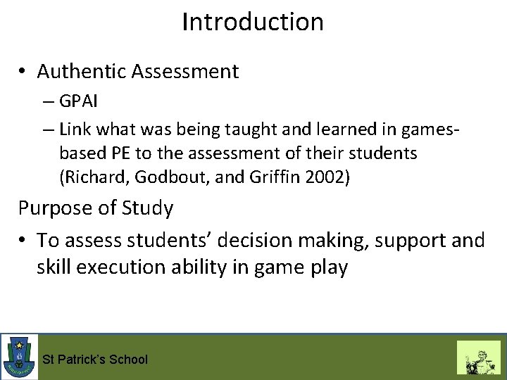 Introduction • Authentic Assessment – GPAI – Link what was being taught and learned