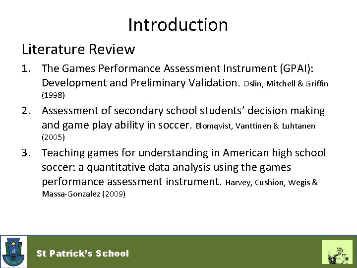 Introduction Literature Review 1. The Games Performance Assessment Instrument (GPAI): Development and Preliminary Validation.