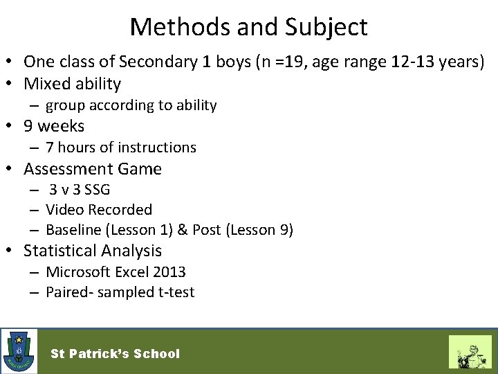 Methods and Subject • One class of Secondary 1 boys (n =19, age range