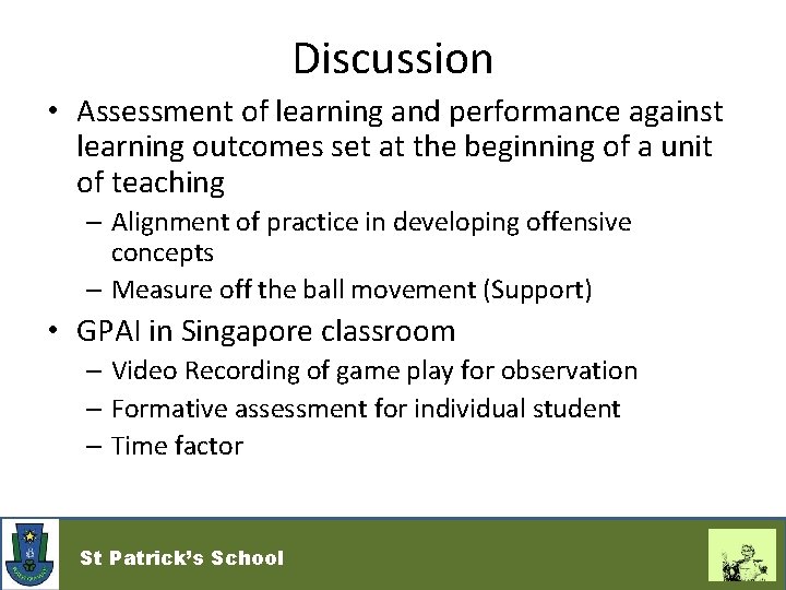 Discussion • Assessment of learning and performance against learning outcomes set at the beginning